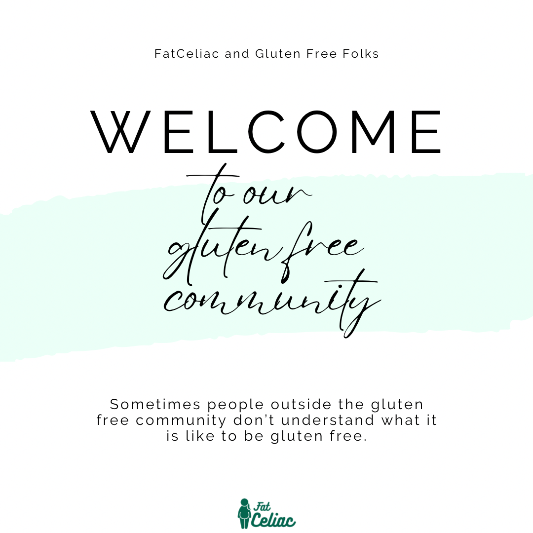 to our gluten free community - Trusted Resource for Celiac Disease.