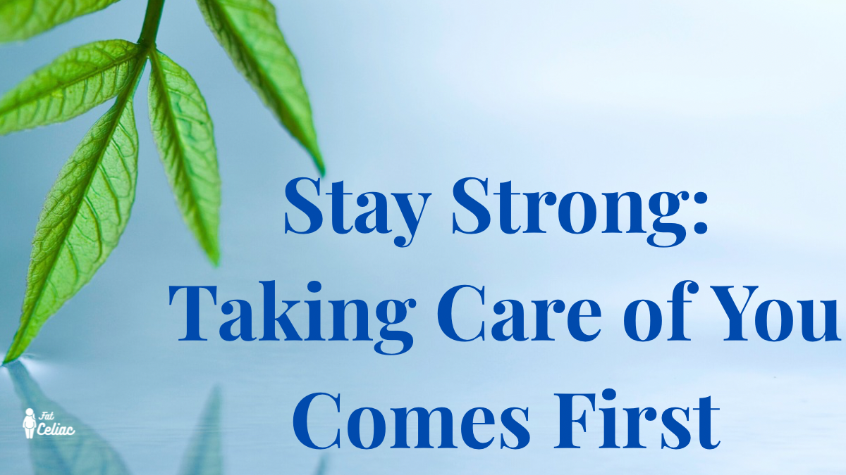 Stay Strong: Caring for You Comes First