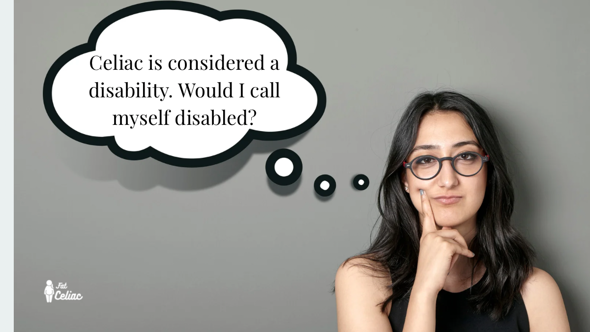 Gluten Free and Not Disabled? Thinking about Celiac and the ADA