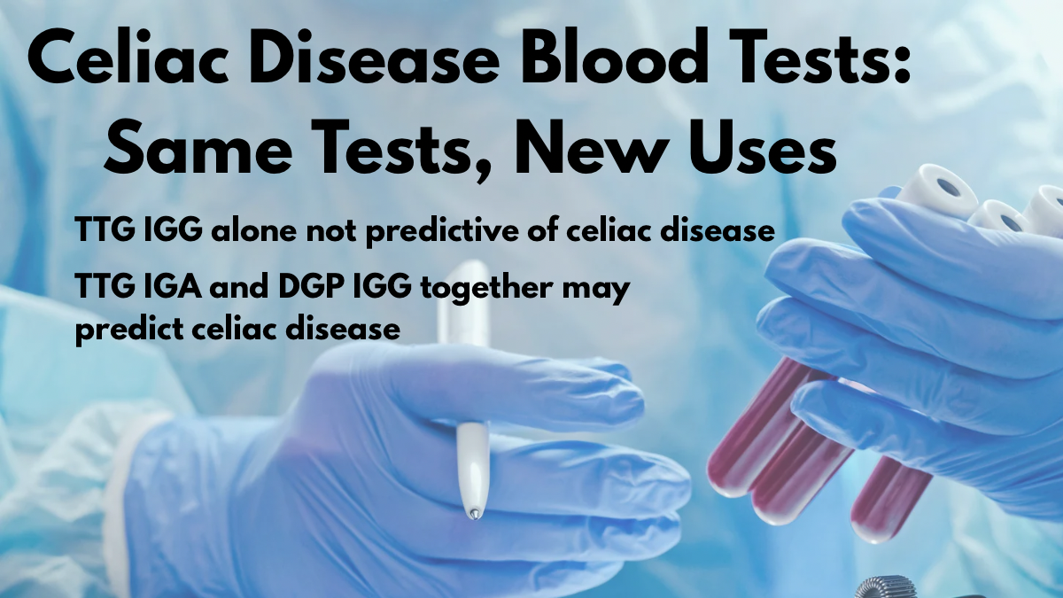Celiac Blood Testing: Same Tests, New Uses
