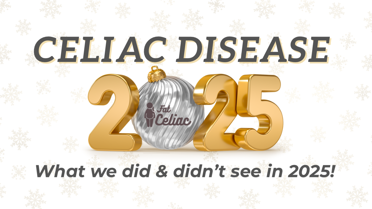 2025 in Review: What Actually Changed in Celiac Disease