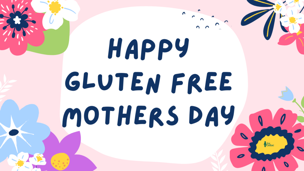 Colorful Mother's Day graphic with pink background, flowers framing a white rounded card that reads "Happy Gluten Free Mother's Day".