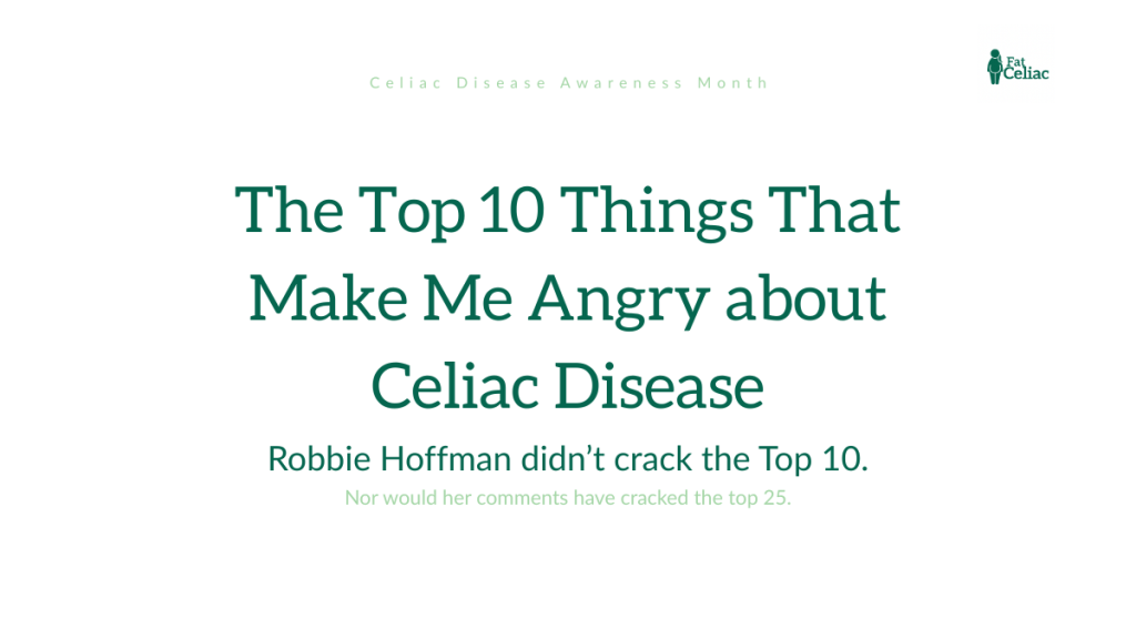 Infographic titled 'The Top 10 Things That Make Me Angry about Celiac Disease' with a subtitle and a small 'Celiac Disease Awareness Month' header plus logo in the corner.