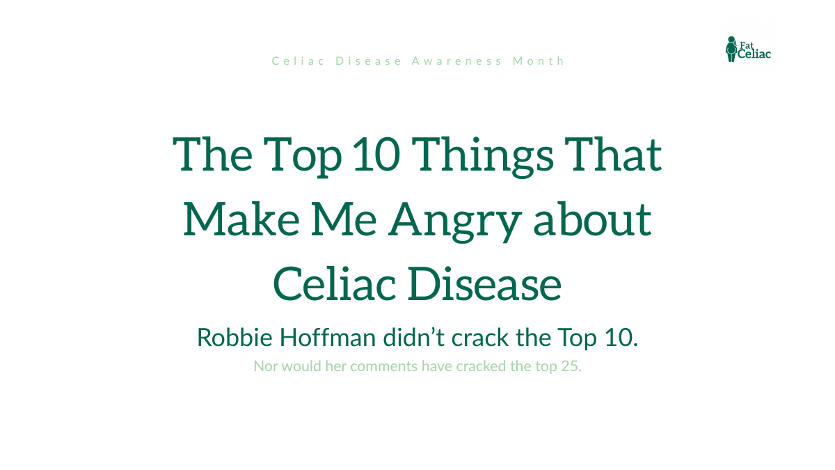 Infographic titled 'The Top 10 Things That Make Me Angry about Celiac Disease' with a subtitle and a small 'Celiac Disease Awareness Month' header plus logo in the corner.