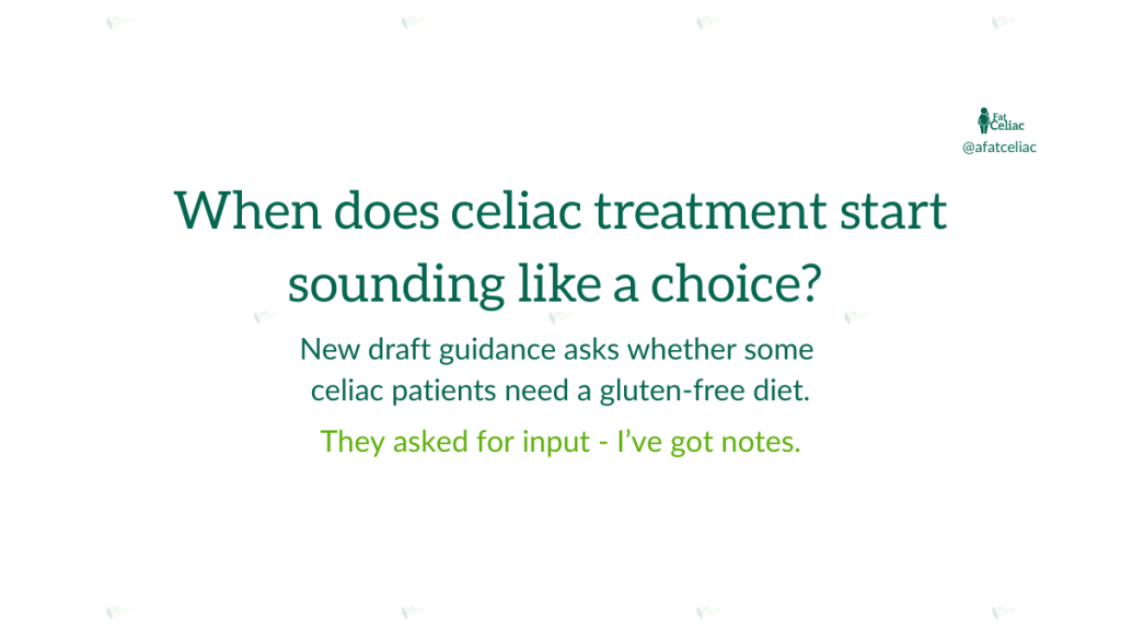Question about when celiac treatment starts sounding like a choice; notes draft guidance on gluten-free diet; Fat Celiac logo in corner.