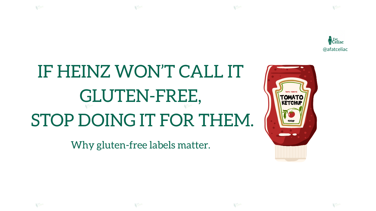 hienz v2 - Trusted Resource for Celiac Disease. Slogan banner: 'If Heinz won’t call it gluten-free, stop doing it for them' with a ketchup bottle on the right; emphasizes accurate gluten-free labeling.