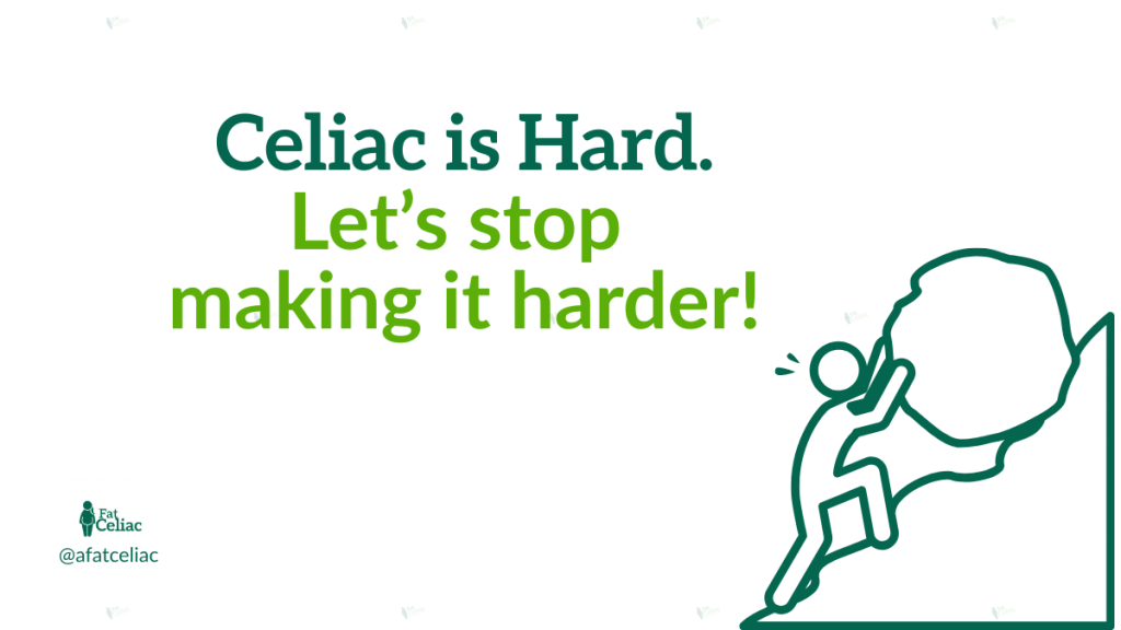 Celiac is hard - Trusted Resource for Celiac Disease. Poster-style graphic: 'Celiac is Hard. Let’s stop making it harder!' in green, with a line-drawn climber on a hill to the right; logo bottom-left.