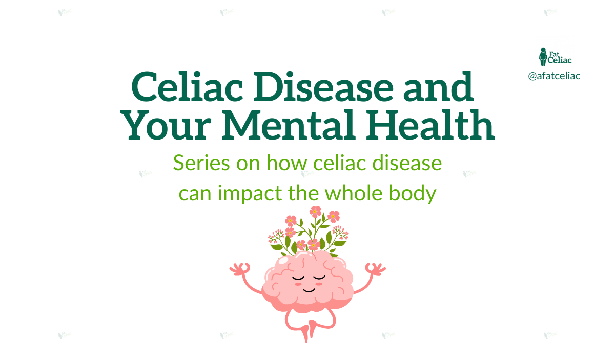 Title slide: 'Celiac Disease and Your Mental Health' with a smiling brain illustration and flowers growing from it.