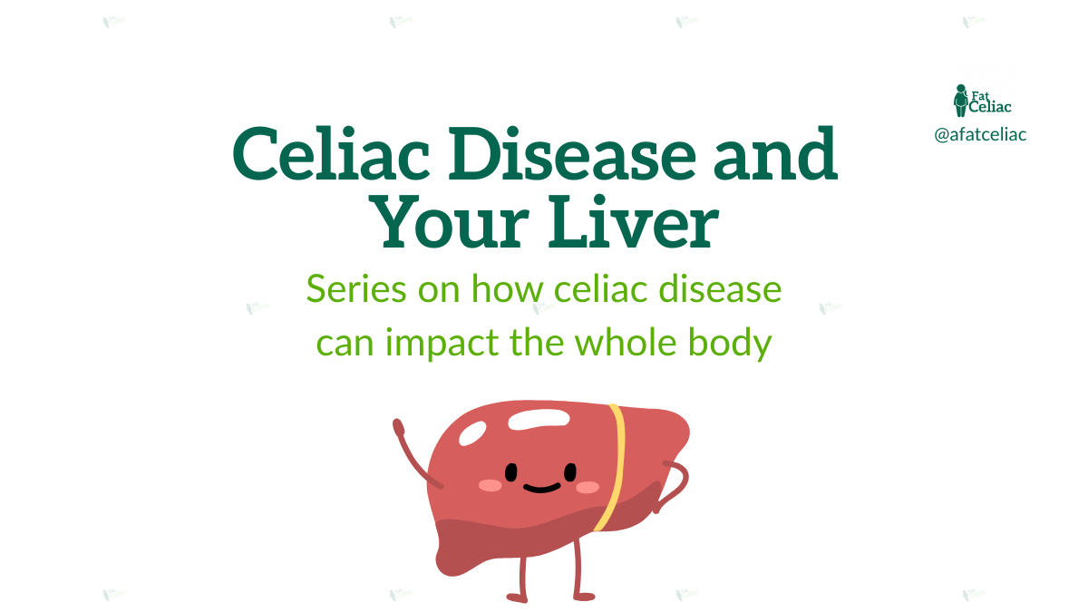 Banner for an article: 'Celiac Disease and Your Liver' with green subtitle and a smiling cartoon liver nearby logo.
