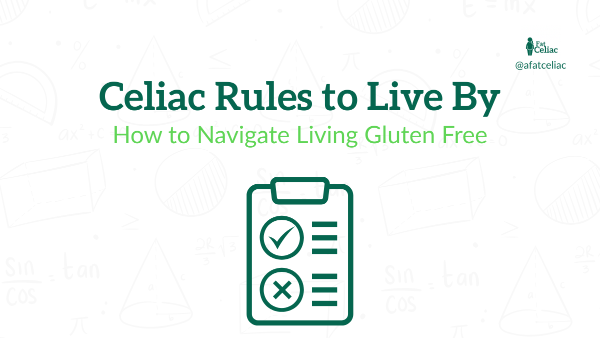 Living with celiac disease gets easier when you understand the rules. Here are 11 practical rules for eating, traveling, dining out and actually living your life.