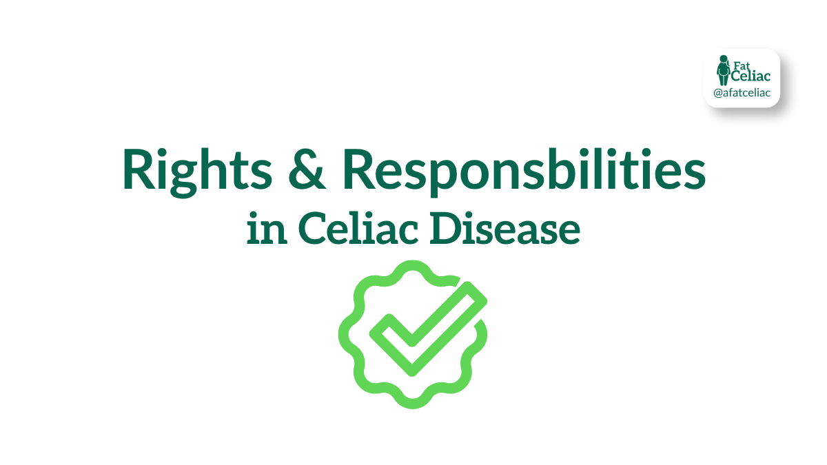 Banner stating 'Rights & Responsibilities in Celiac Disease' with a green check badge and Fat Celiac logo in the top-right corner