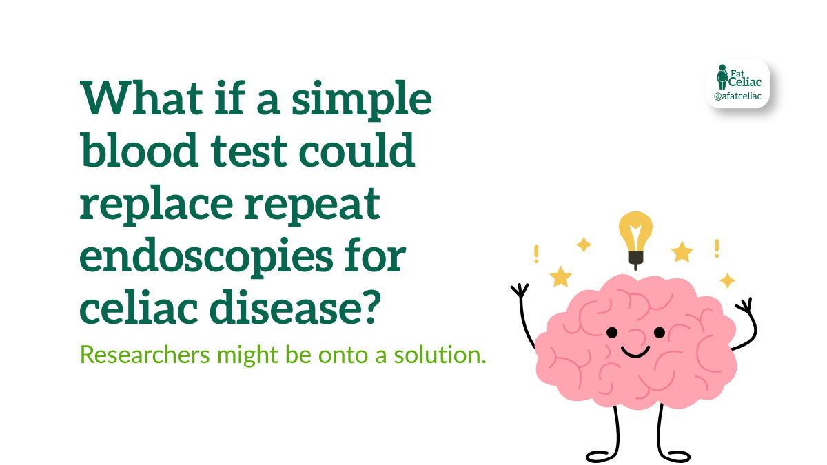 What if a simple blood test could replace repeat endoscopies for celiac disease? Fat Celiac research graphic.